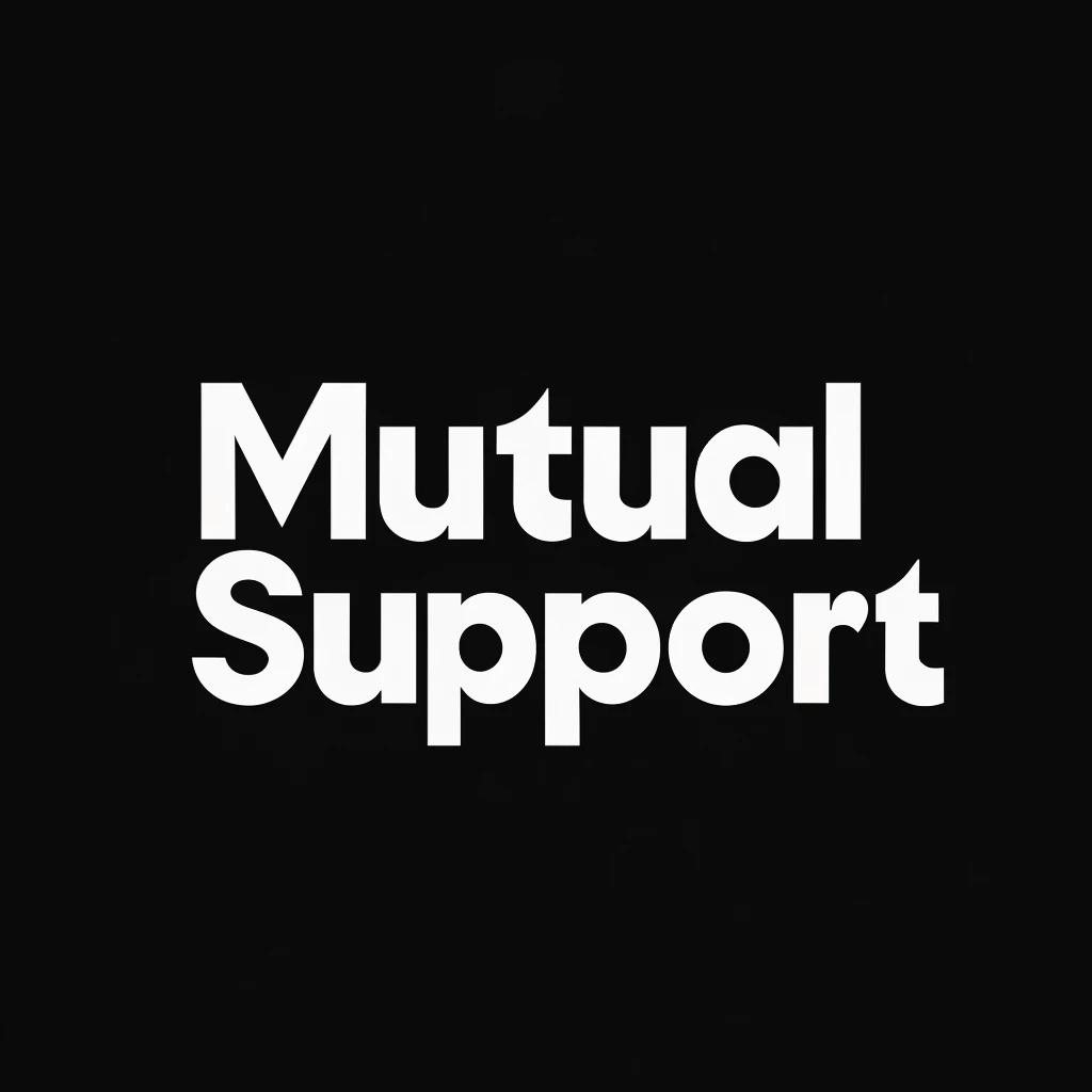 "Mutual Support graphic featuring bold white text on a minimalist black background." mutual support bold typography minimalist design black-and-white graphic support network